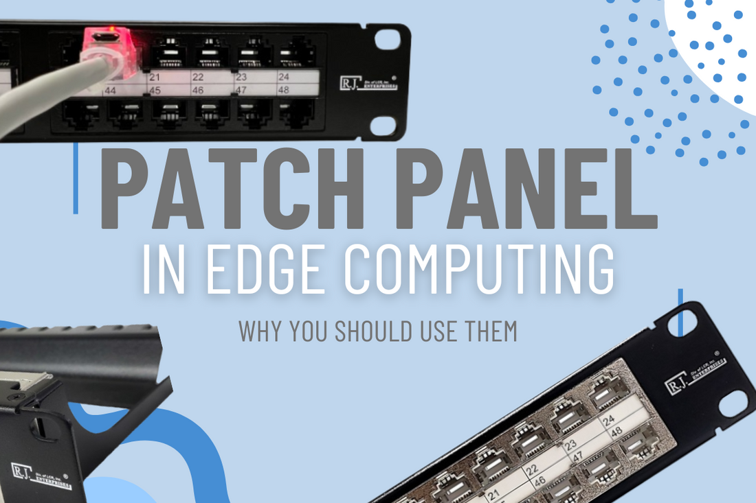 Why You Should Use High Density Patch Panels in Edge Computing