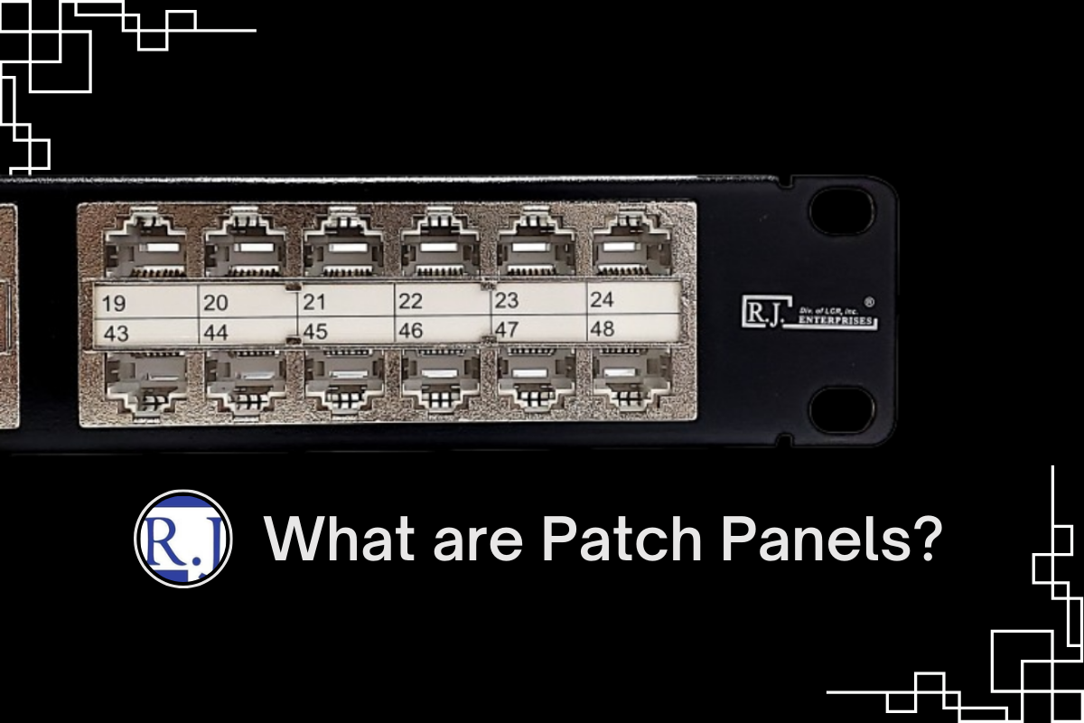 What are Patch Panels? – R.J. Enterprises