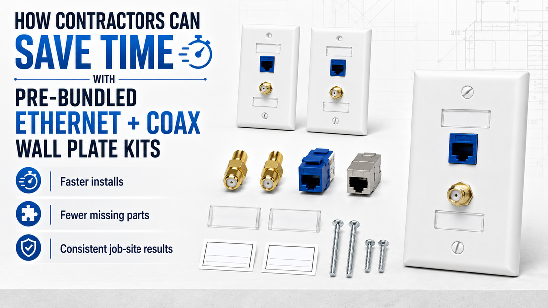 How Contractors Can Save Time With Pre-Bundled Ethernet + Coax Wall Plate Kits